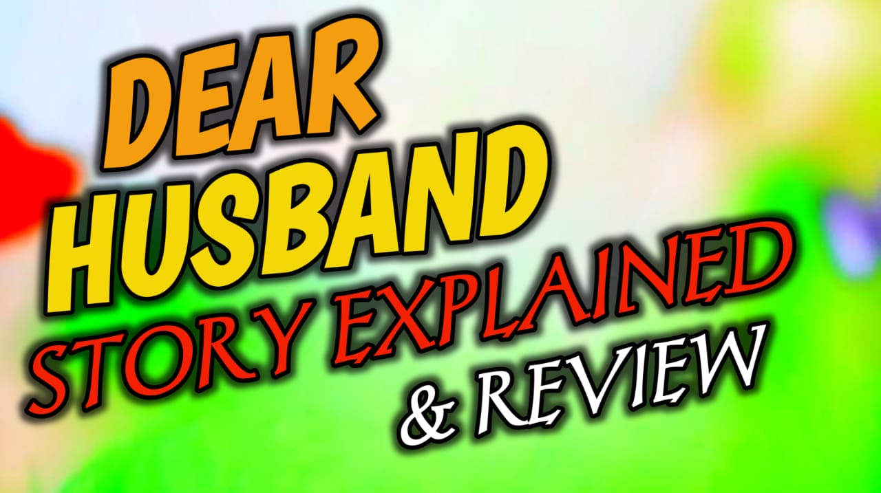 Dear Husband Story Exeplained & Review: प्रिय पति वेब श्रृंखला की कहानी और विवरण।
